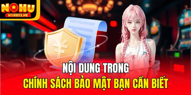 Nội dung trong chính sách bảo mật bạn cần biết